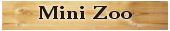 Mini Zoo